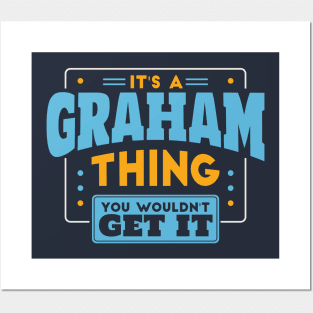 It's a Graham Thing, You Wouldn't Get It // Graham Family Last Name Posters and Art